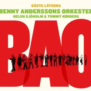 Benny Anderssons Orkester, Helen Sjöholm & Tommy Körberg: Bästa låtarna