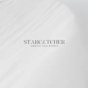 GRETA VAN FLEET - STARCATCHER