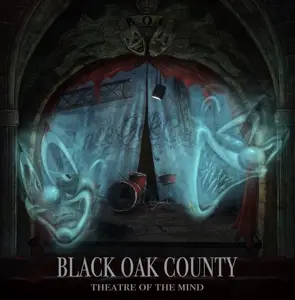 BLACK OAK COUNTY: THEATRE OF THE MIND