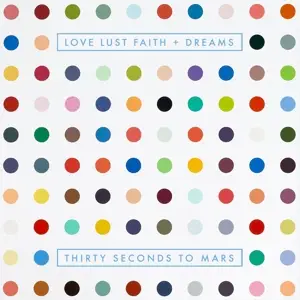 THIRTY SECONDS TO MARS: LOVE LUST FAITH + DREAMS