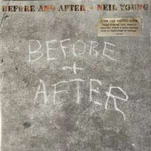Neil Young: Before and After