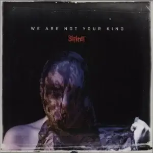 Slipknot: WE ARE NOT YOUR KIND